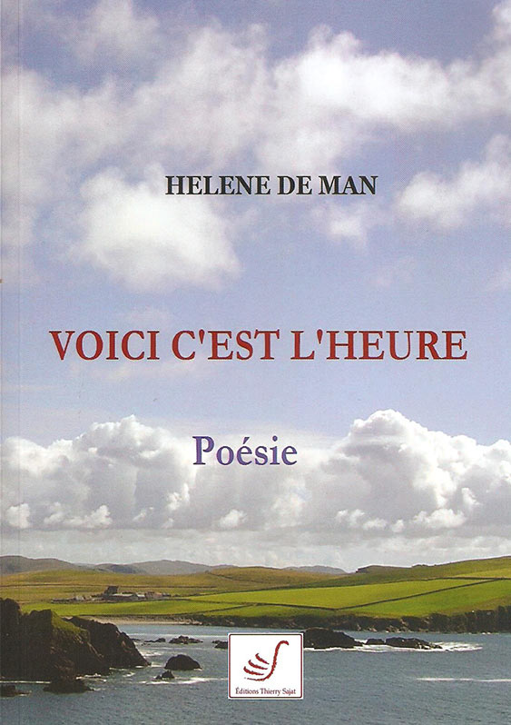 Voici c'est l'heure | poésie par Helene De Man